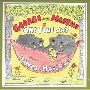 George and Martha One Fine Day -- James Marshall